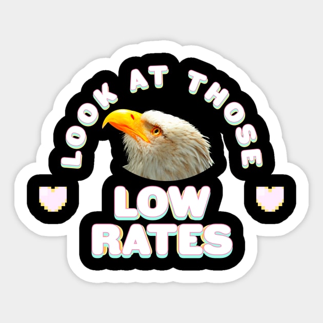 Eagle Man. Look at those low rates. Sticker by Digital GraphX